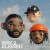 Way 2 Blessed (Explicit) - Trevor Poole&Ygtut&SLYTE