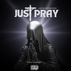 Just Pray (Explicit) - JustHim&StoneChode