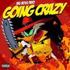 Going Crazy (Explicit) - BIG BOSS PATO