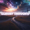 Cloudy Thoughts - Gutta2GloryMusic&Lofi Alumni