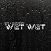 Wet Wet (Explicit) - TwoFace Gemini&GTS&De Brown&Gemini Coleman