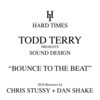 Bounce to the Beat (Chris Stussy Remix - Edit) - Todd Terry&Sound Design&Chris Stussy