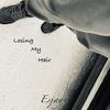 losing my hair (Explicit) - Esjay