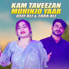 Kam Taveezan Muhinjo Yaar - Asif Ali&Zara Ali