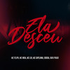 Ela Desceu (Explicit) - Mc India&Mc Leh&Mc Capelinha&Dodida&Rafa Prado&Mc Feliph