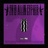 2019 ALL1N CYPHER (其他) - Capper&NINEONE #&meloD&Bull&贰代&CnYsLMasaiKY&花生&饺子[女]