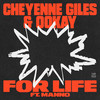 For Life (Explicit) - Cheyenne Giles&Ookay&Manno