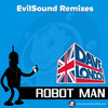 Robot Man (EvilSound Decoded Remix) - Dave London&EvilSound