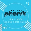 Close Your Eyes (Extended Mix) - Lan + Nick