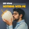 Nothing With Me - Leo Solal