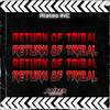 RETURN OF TRIBAL - Aleteo INC&Saiber Producer