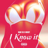 I Know It (Explicit) - Badd Taz&Miikey