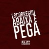 Escorregou Abaixa e Pega (Explicit) - DJ PT DO COQUEIRO&DJ Biel do Anil