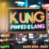 Kung Pwede Lang (feat. FIGGY) - Saint Bino&Figgy