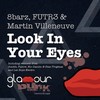 Look in Your Eyes (Les Boyz Electro Remix) - 8 Barz&FUTR3&Martin Villeneuve