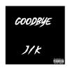 GOODBYE (Explicit) - Jkm