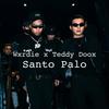 SANTO PALO (feat. Wxrdie) - Teddy Doox&Wxrdie