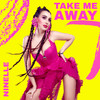 Take Me Away - Ninelle&UnorthodoxX&Kayla Matos&Nina Senko