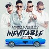 Inevitable (Explicit) - Sammy & Falsetto&Anonimus&Darell