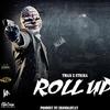 Roll Up (feat. Tman & Strika) (Explicit) - La6Music&Tman&Strika