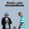 Hamba Juba (Explicit) - Mntomnandi&Vocalist Lungstar