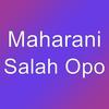 Salah Opo - Maharani