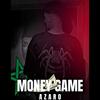 MONEY GAME - Azaro