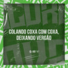 Colando Coxa Com Coxa, Deixando Vergão (Explicit) - Meno Saaint&MC ARCANJO&DJ KLP OFC