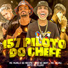 157 Piloto do Chefe (Explicit) - Beto do Fluxo&Mc Murilo do Recife&BNB No Beat&mc Jajau