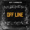 Offline (Explicit) - Mc Pk&Dj Matheus 300