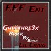 Brick by Brick (feat. LiL Craig) (Explicit) - GHEETHRE3X&Lil Craig