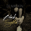 Black Thoughts - Dj Markin&Маркин Павел Романович