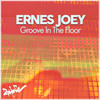 Groove in the Floor - Ernes Joey