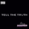 Tell The Truth (Explicit) - Gaim Ov3r