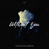 Without You (Precision Productions & Samman Remix) - Killa&Precision Productions&Samman