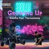 Growing Up (feat. Trevor Jamess) (Explicit) - KingRiz&Trevor Jamess