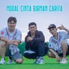 MODAL CINTA BIRMAN CARITA - Alan3M&JHO ZEKE&Billy Paendong