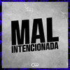 Mal Intencionada (Explicit) - DJ daCattani&Mc C.A&MC Yuki