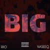 Big (feat. Naseeq) (Explicit) - Riio&Naseeq