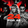 24 por 48 (Explicit) - MC Davi CPR&Mc Naay&DJ MAGRO