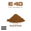 Straight Out The Dirt (Explicit) - E-40&Yo Gotti&NBA YoungBoy&JPZ