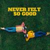 Never Felt So Good - Space Camp&Jake Etheridge