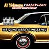 We Gone Keep It Mobbing (feat. BREADLEON) (Explicit) - A1 Yolaman&Breadleon