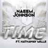 Time (feat. Hathaway Mills) - Naeem Johnson&Hathaway Mills