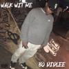 WALK WIT ME (Explicit) - Bo Didlee