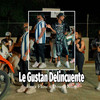 Le Gustan Delincuente - Beza Flow&Dowel King