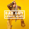 Bad Guy (其他|Krunk! Remix) - Krunk!&Billie Eilish