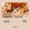 peanut butter - Easy life - 鬼滅之曲