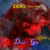 Don’t Go - Zeki&Sicko Mode