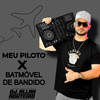 MEU PILOTO X BATMÓVEL DE BANDIDO (FUNK CAPIXABA|Explicit) - DJ ALLAN MONTEIRO&BEAT CAPIXABA